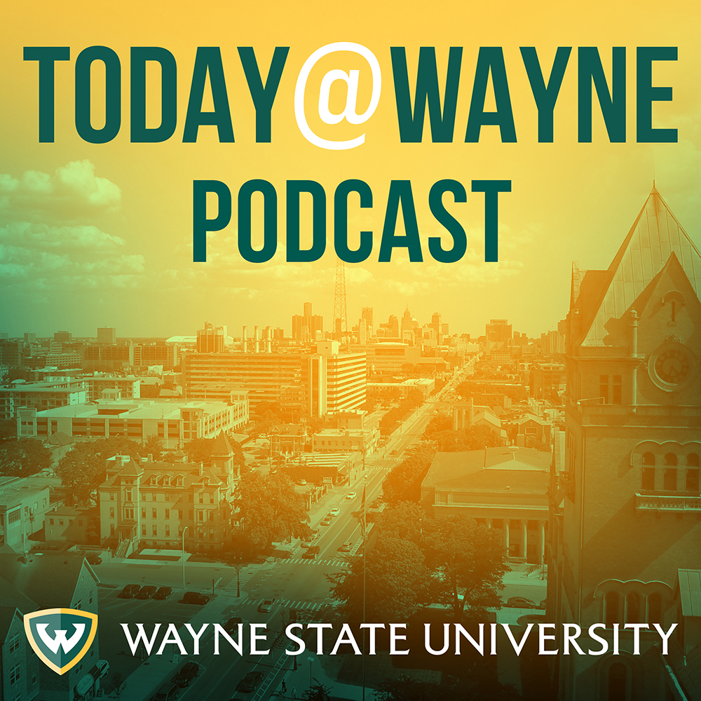 wayne state today at wayne podcast graphic